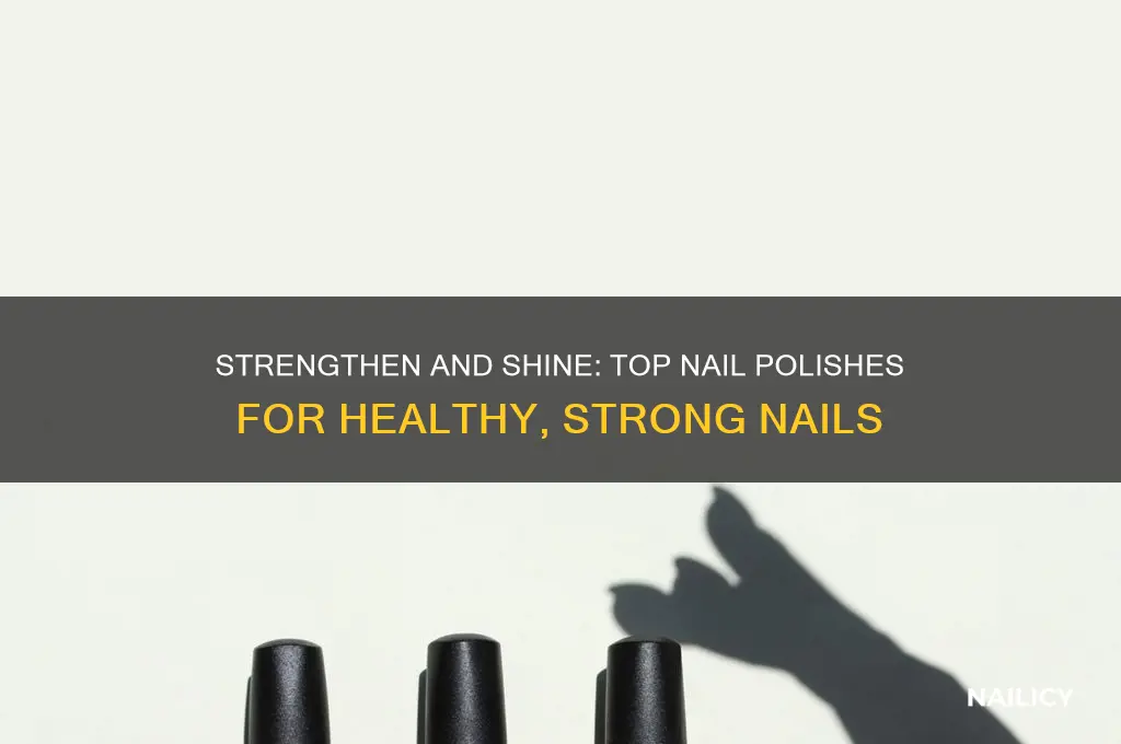 what is the best nail polish for strong nails