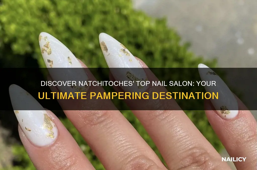 what is the best nail salon in natchitoches la