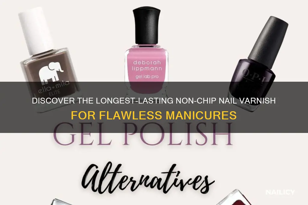 what is the best non chip nail varnish