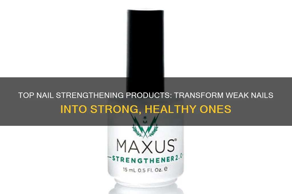what is the best product for strengthening nails