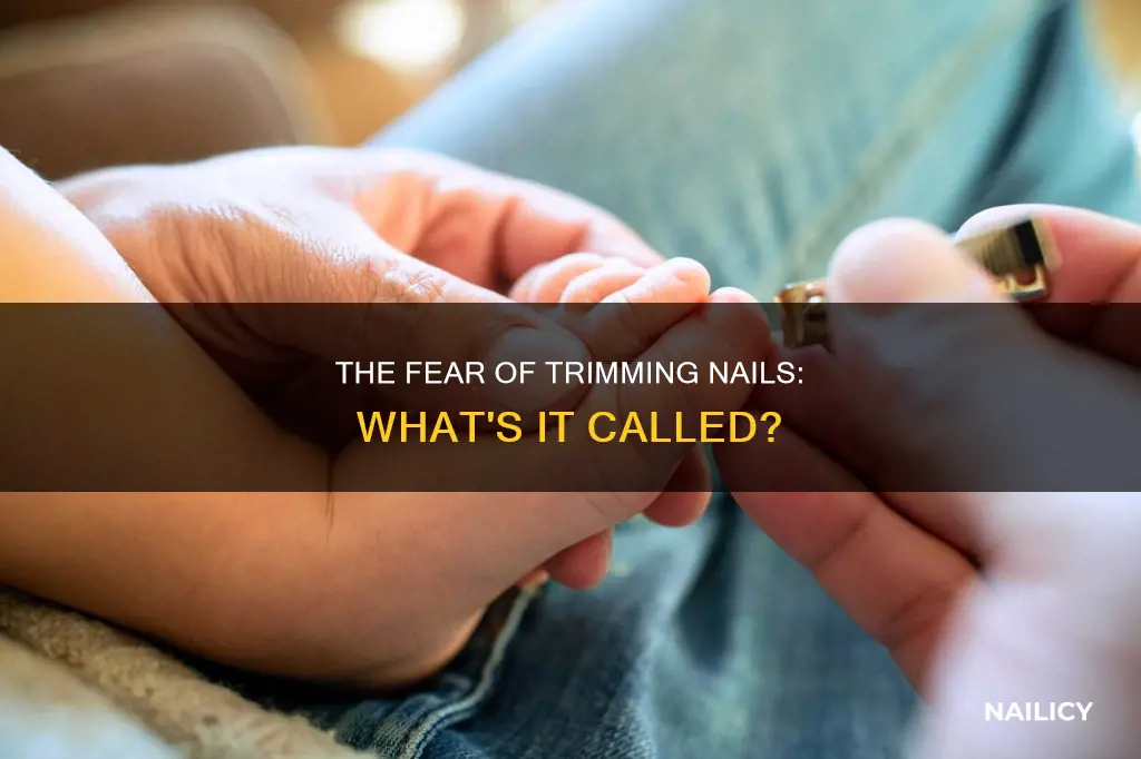what is the fear of cutting your nails called