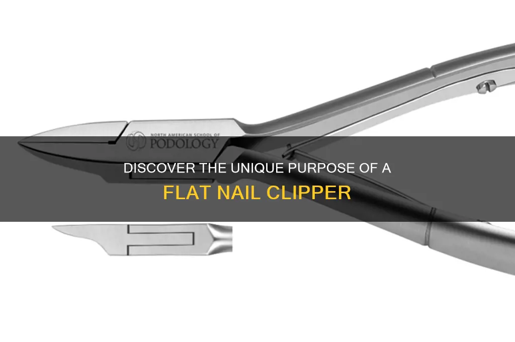 what is the flat nail clipper for