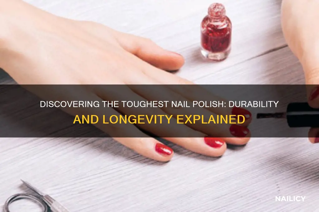 what is the hardest nail polish