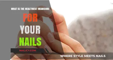 Nourish Your Nails: Discover the Healthiest Manicure Options