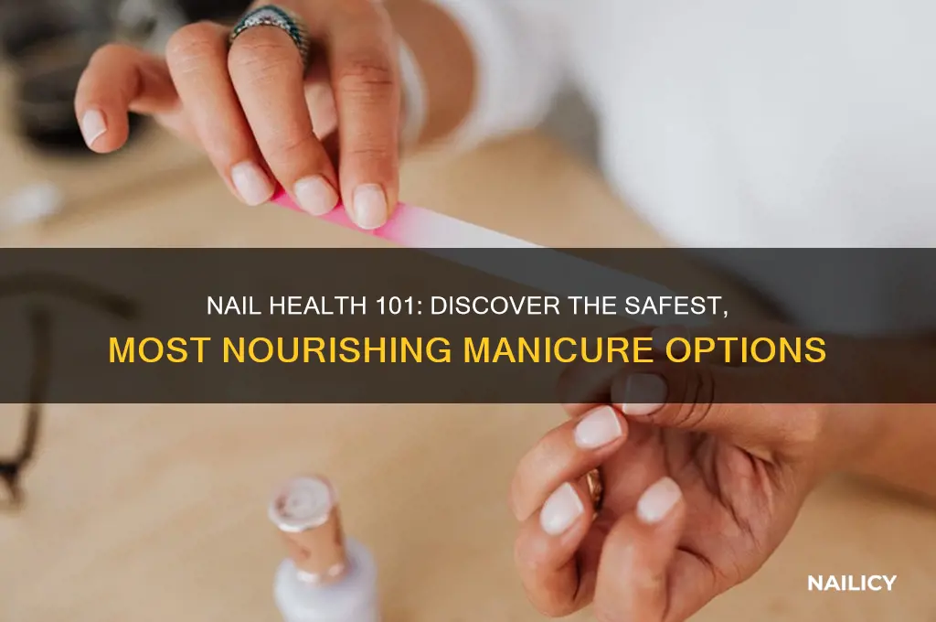 what is the healthiest manicure
