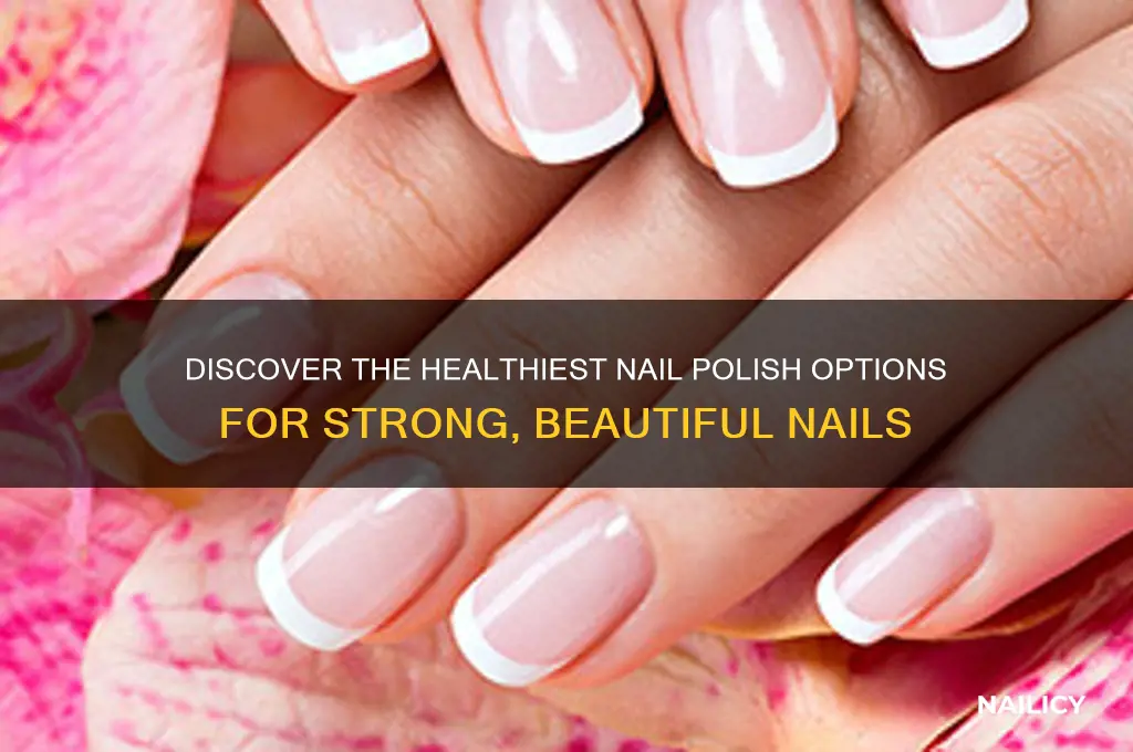 what is the healthiest type of nail polish