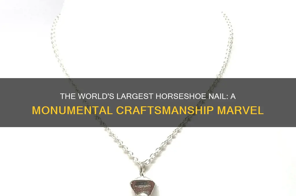 what is the largest horseshoe nail made