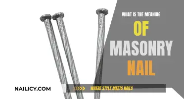 Unveiling the Mystery: What Exactly is a Masonry Nail?