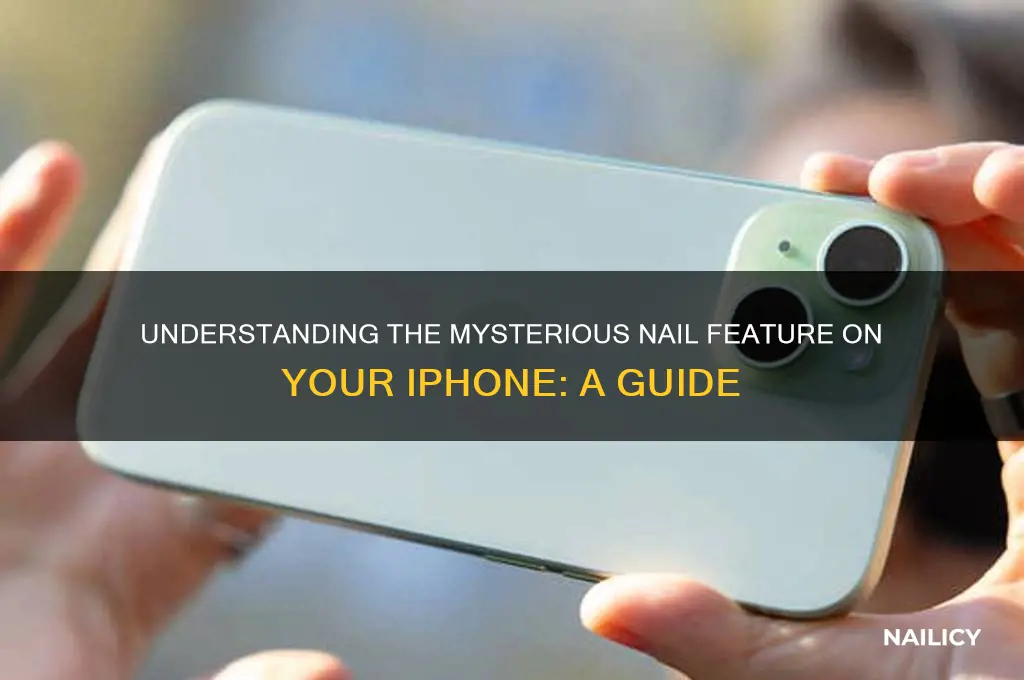 what is the nail on my iphone