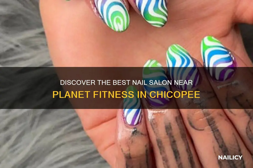 what is the nail salon near planet fitness in chicopee
