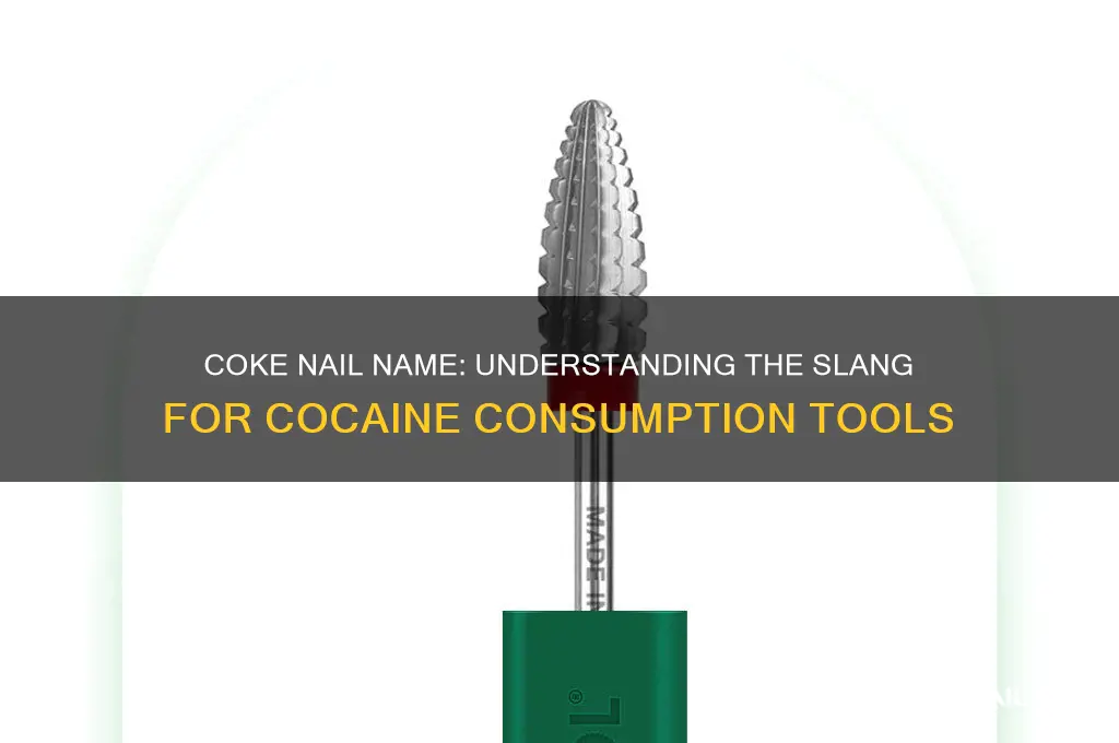 what is the name for a coke nail