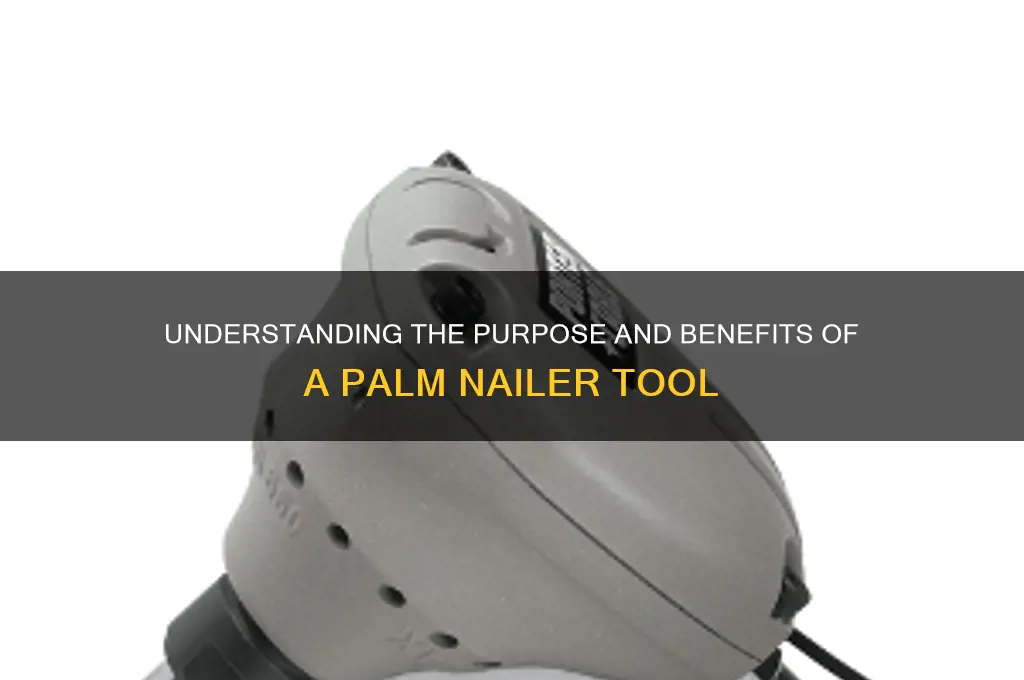 what is the purpose of a palm nailer