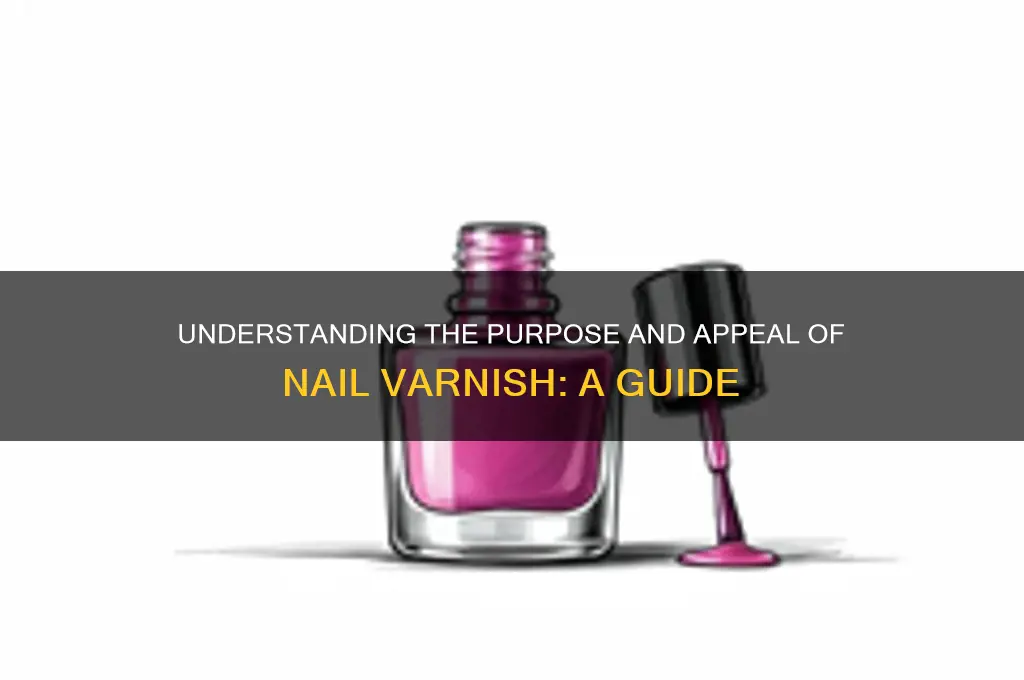 what is the purpose of nail varnish