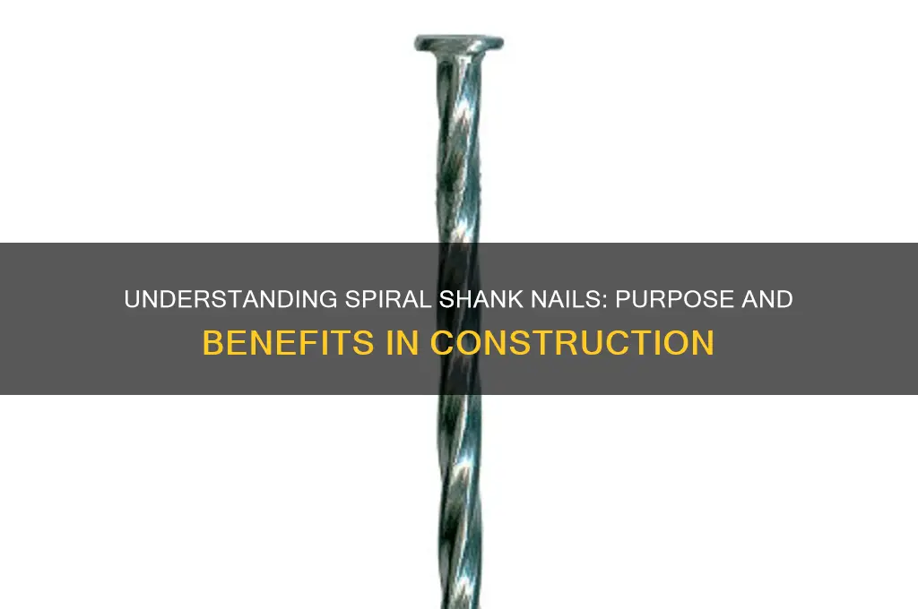 what is the purpose of spiral shank nails