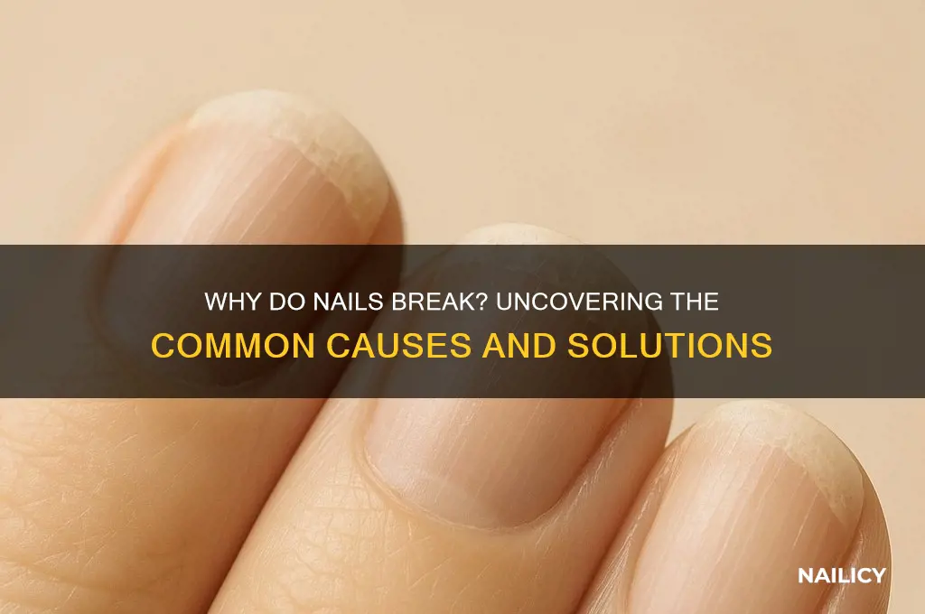 what is the reason of breaking nails