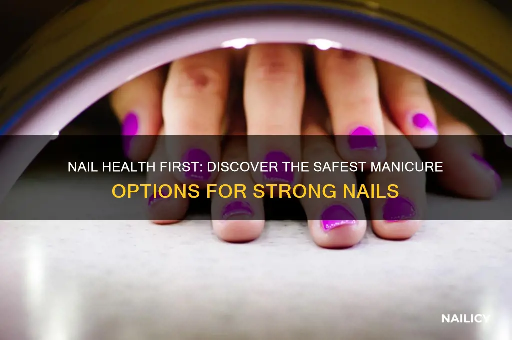 what is the safest manicure for nails