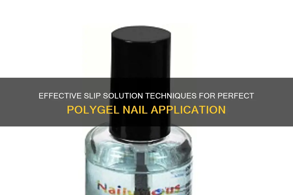 what is the slip solution for polygel nails