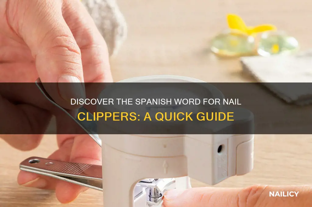 what is the spanish word for nail clippers