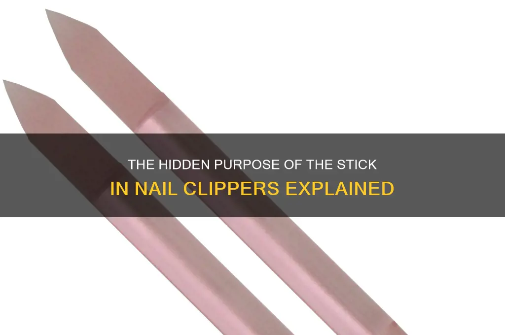 what is the stick in nail clippers for