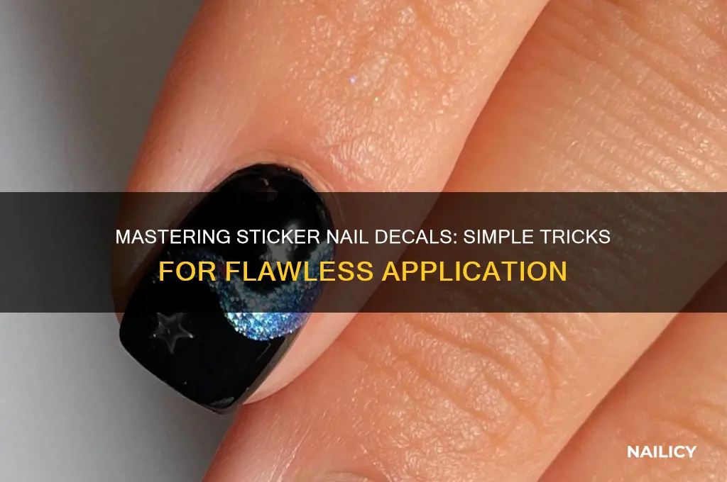 what is the trick to sticker nail decals
