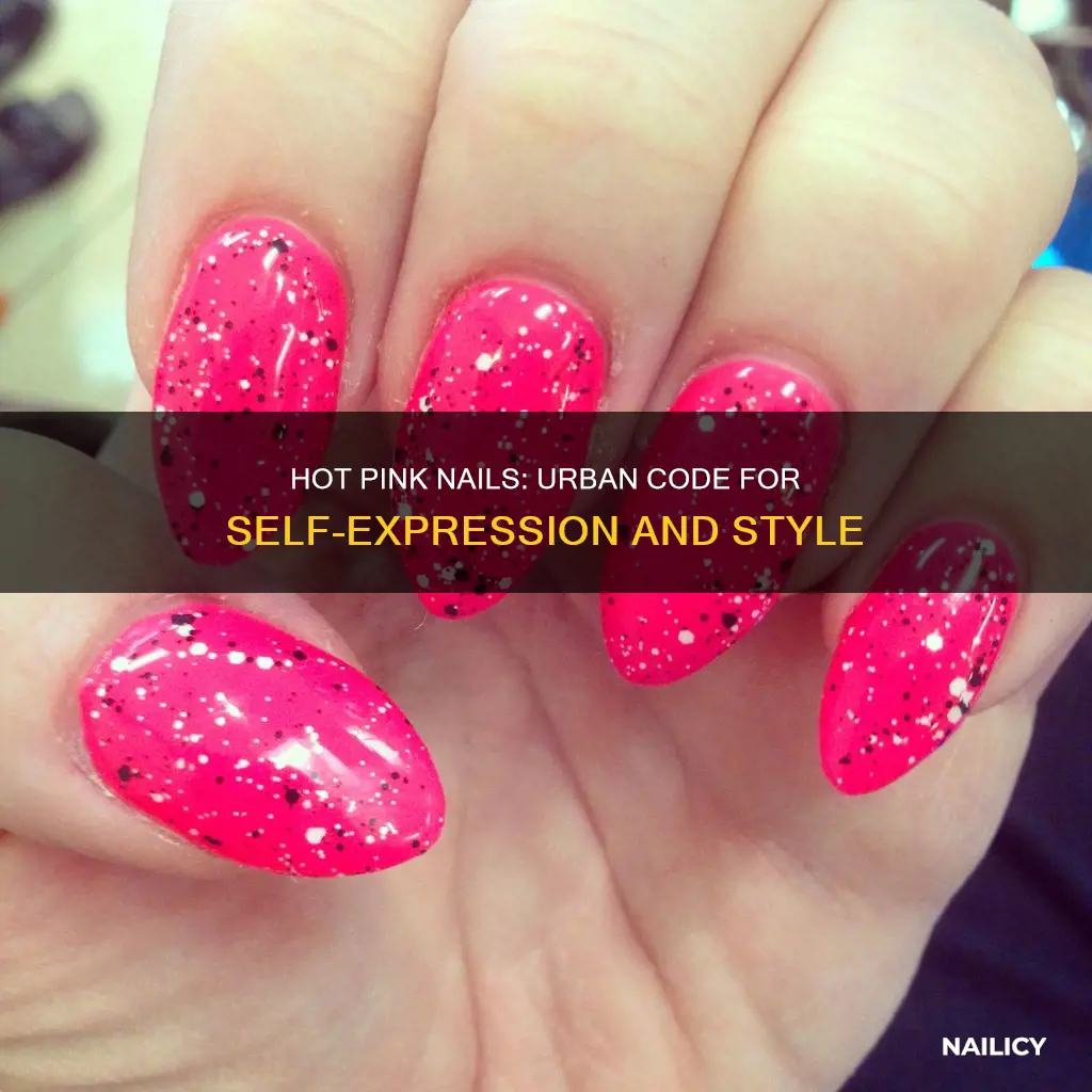 what is the urban meaning for hot pink nails