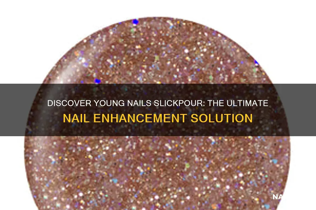 what is young nails slickpour