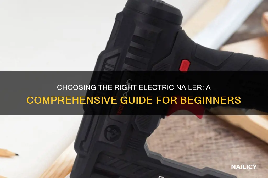 what kind of electric nailer do i need