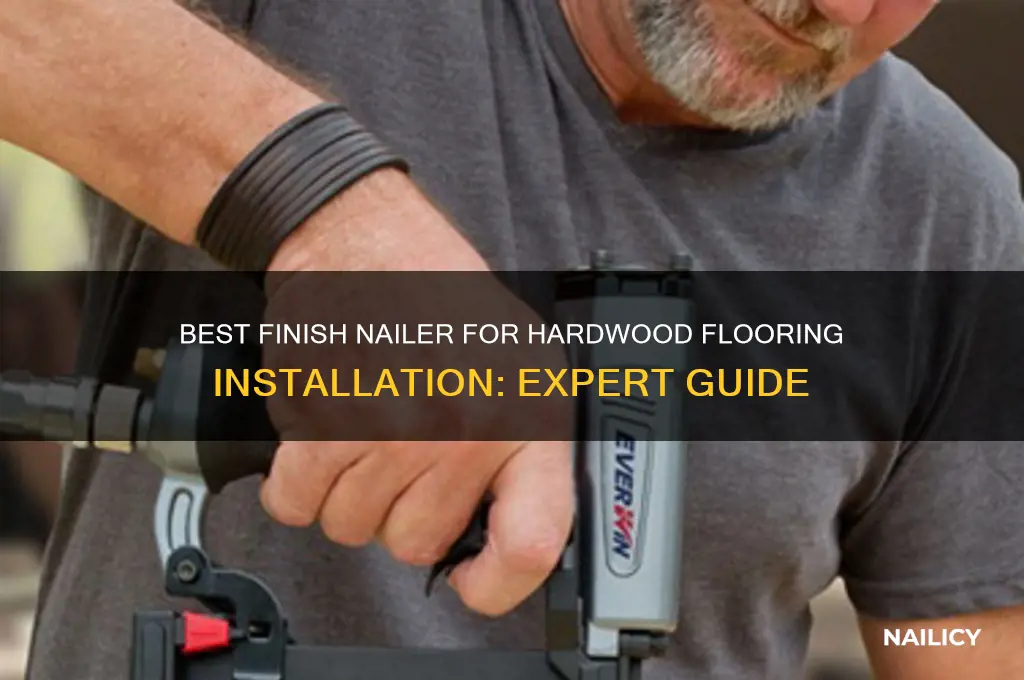 what kind of finish nailer for hardwood floor