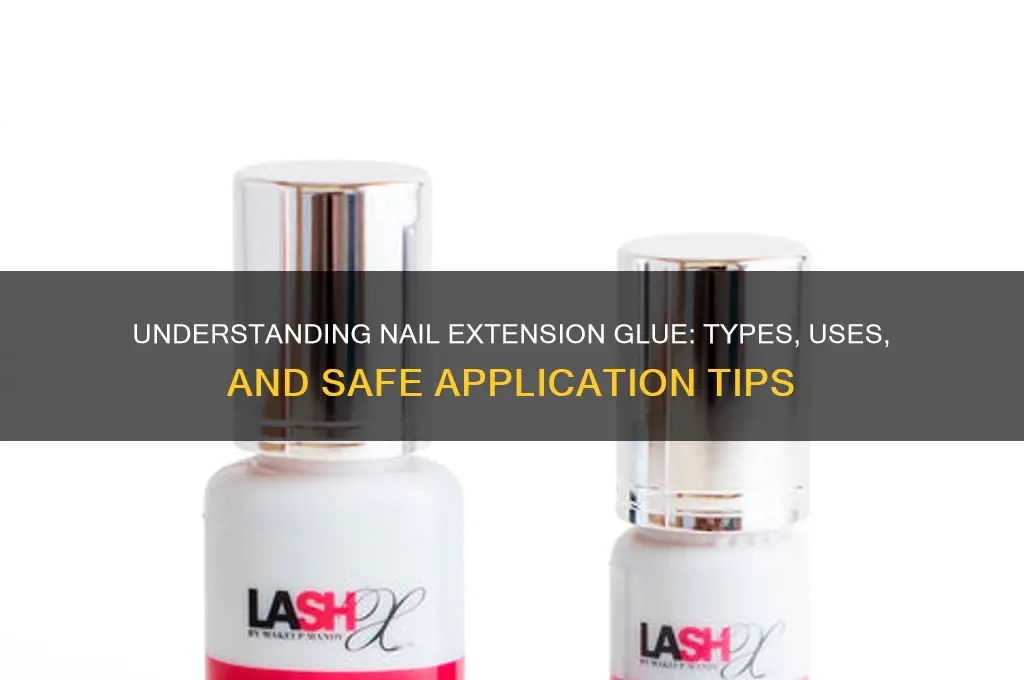 what kind of glue is nail extension glue
