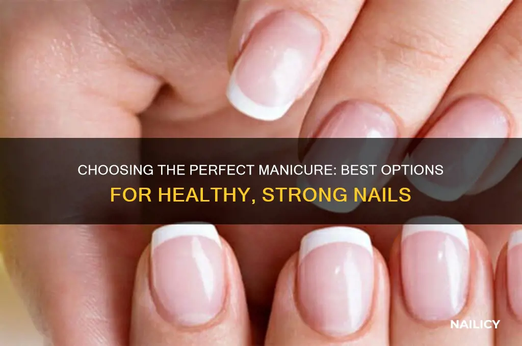 what kind of manicure is best for nails