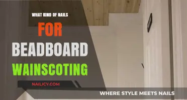 Best Nails for Installing Beadboard Wainscoting: A Complete Guide