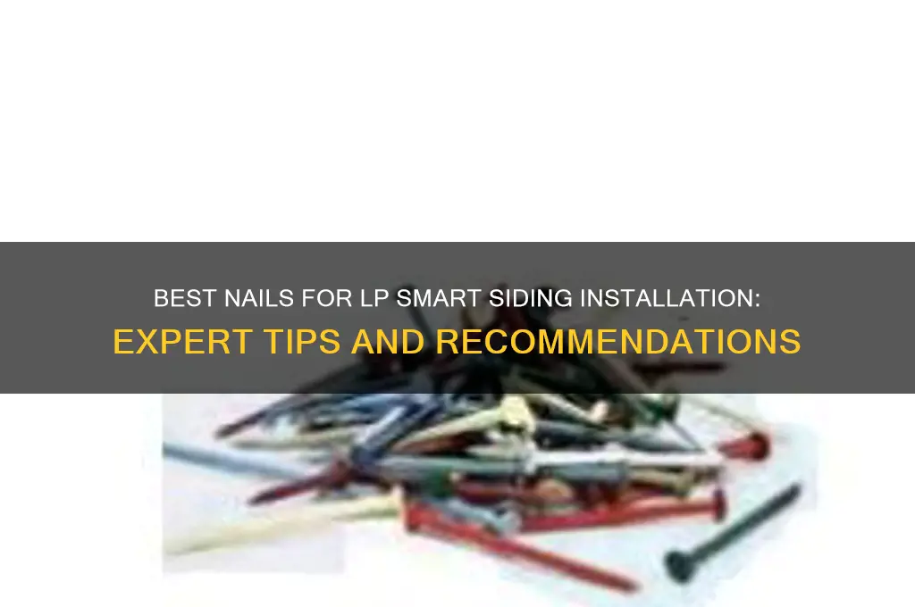 what kind of nails for lp smart siding