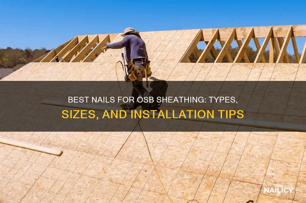 what kind of nails for osb sheathing