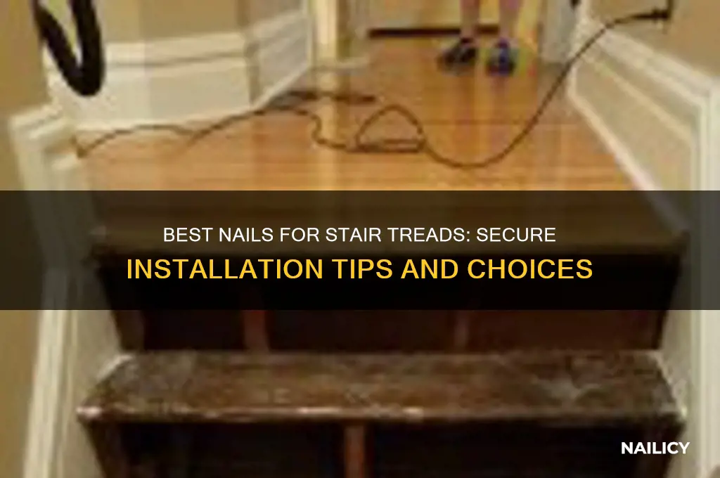 what kind of nails for stair treads
