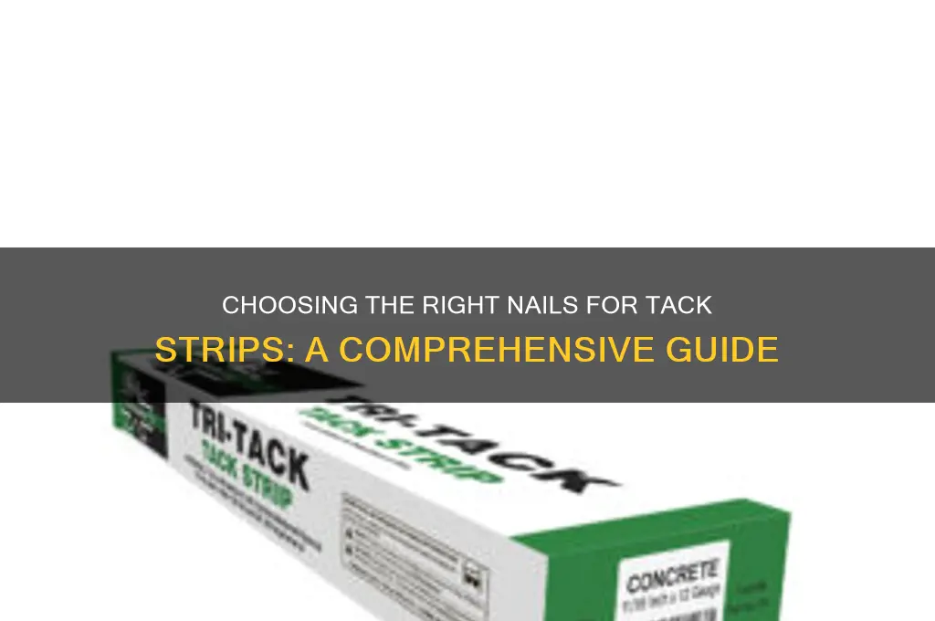 what kind of nails for tack strips