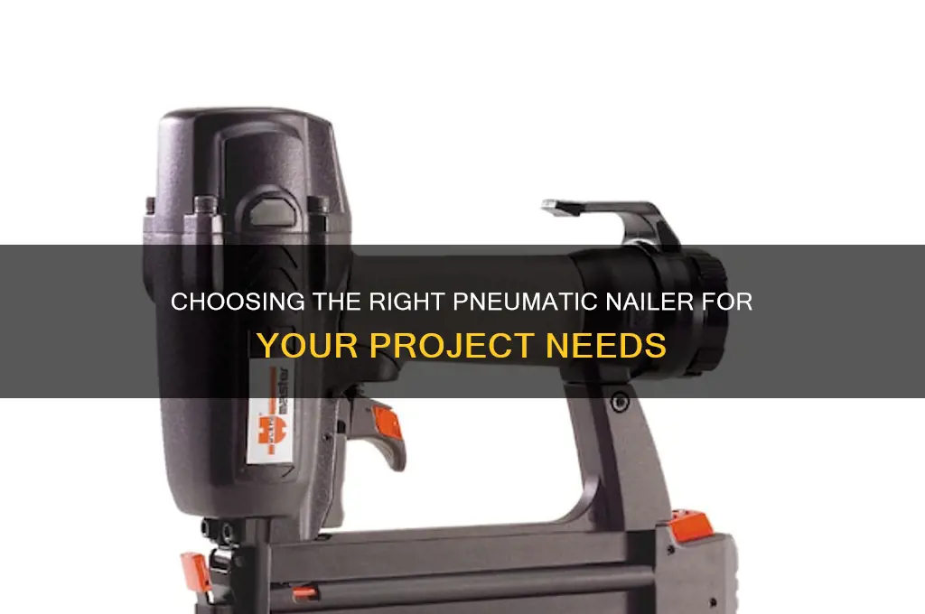 what kind of pneumatic nailer do i need