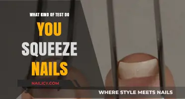 Squeezing Nails: Uncovering the Right Test for Nail Strength and Quality