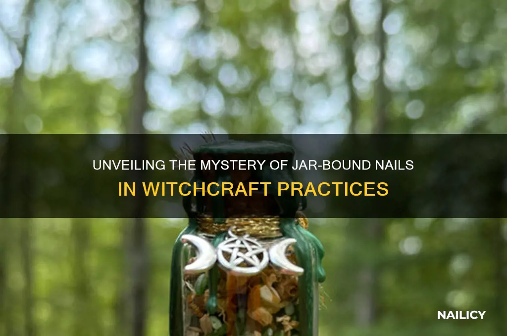 what kind of witchcraft nails in jar