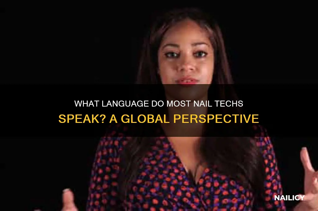 what language do most nail techs speak