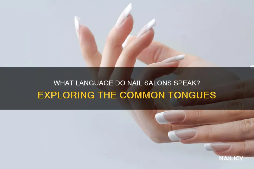 what language do nail salons speak