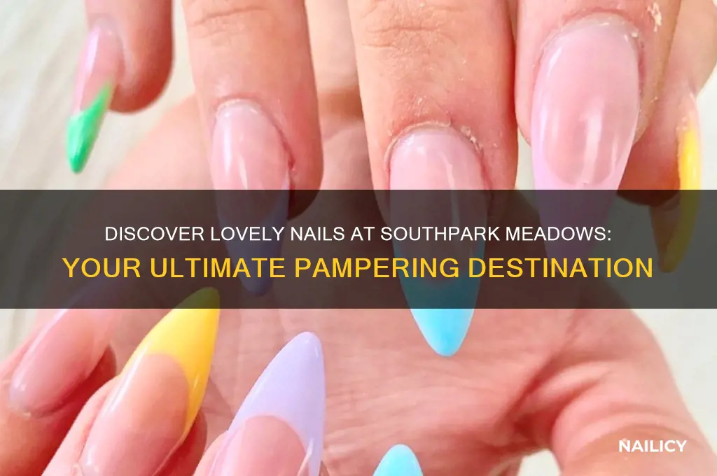 what lovely nails southpark meadows