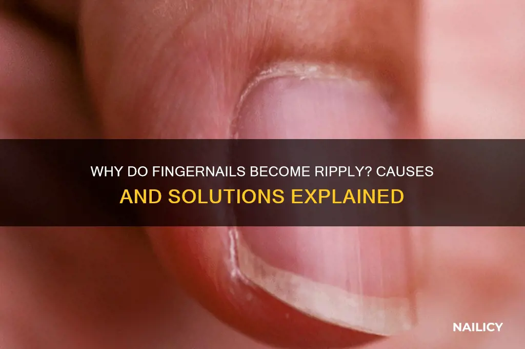 what makes a persons fingure nails ripply