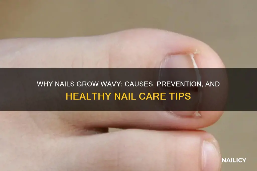 what makes nails grow wavy