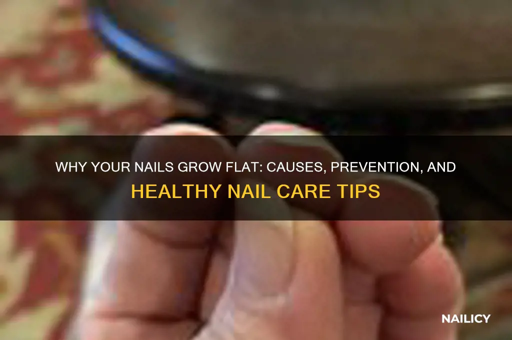 what makes your nails grow flat