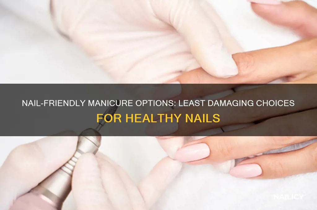 what manicure is least damaging to nails