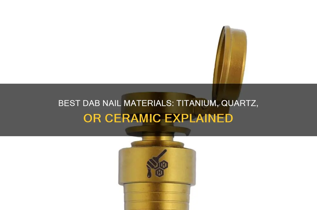 what material dab nail