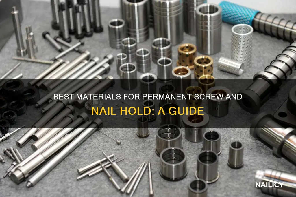 what material holds a screw or nail permanently