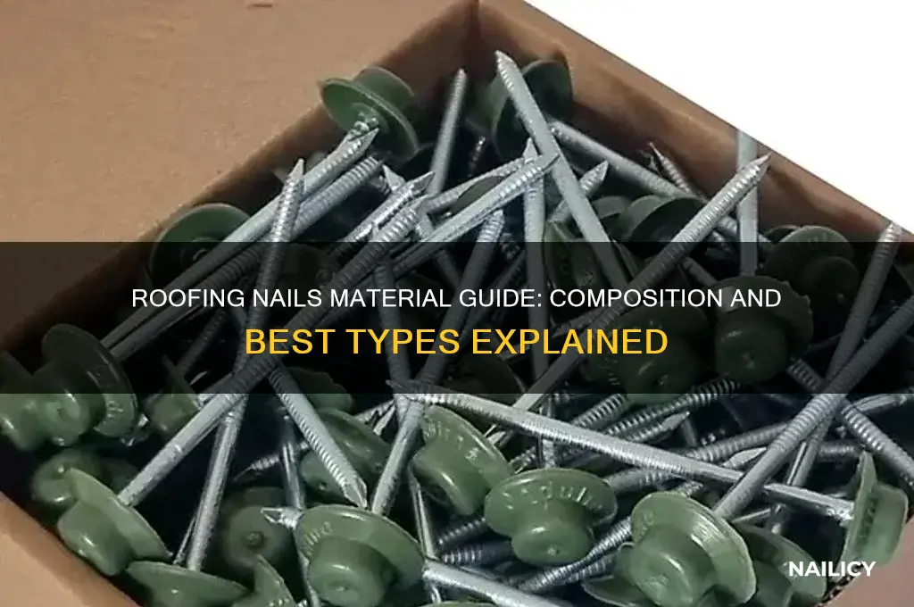 what material is roofing nails made of