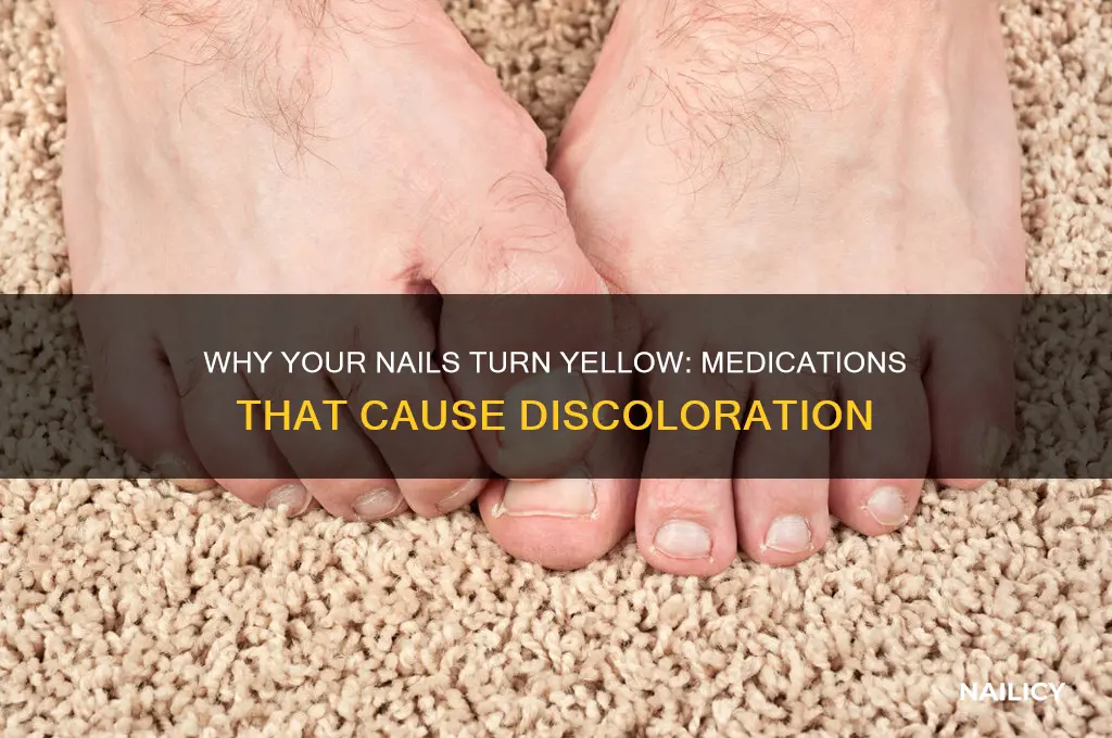 what medicine makes your nails turn yellow
