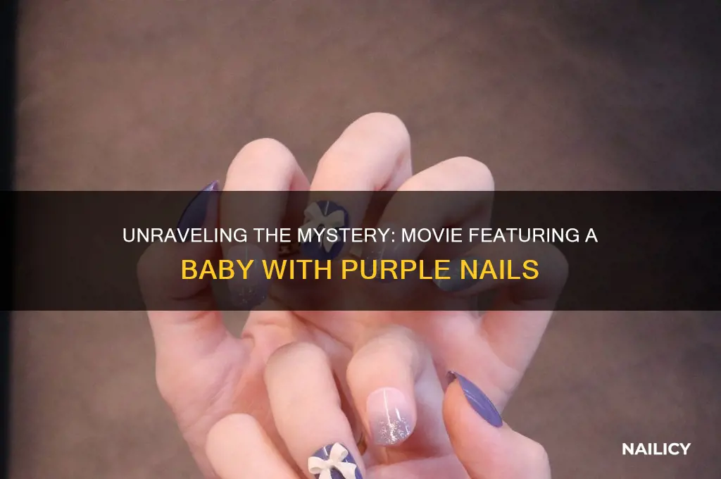 what movie had a baby with purple nails
